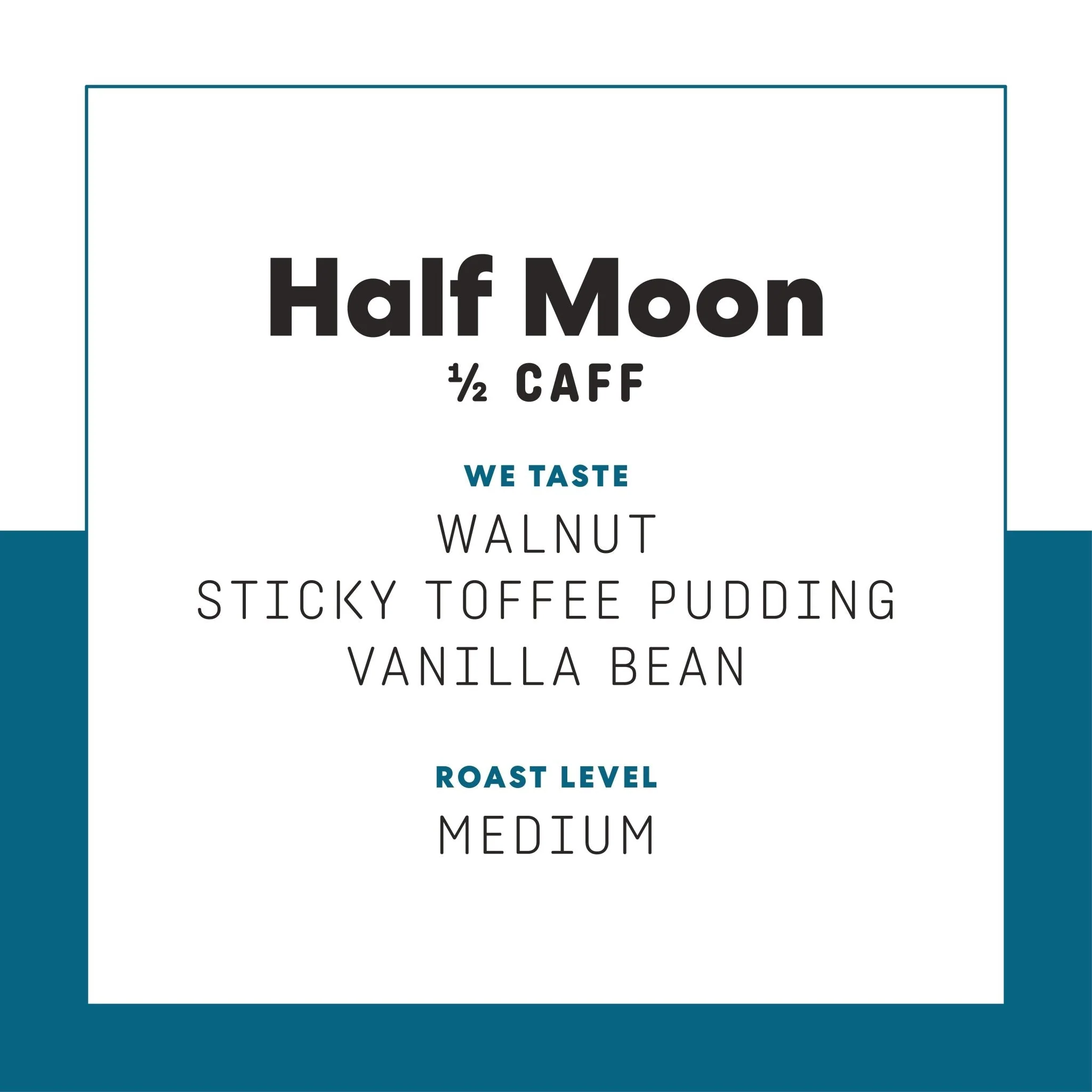 Half Moon (Half Caff) - Image 3